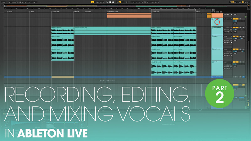 Recording, Editing and Mixing Vocals in Ableton Live [Part 2]
