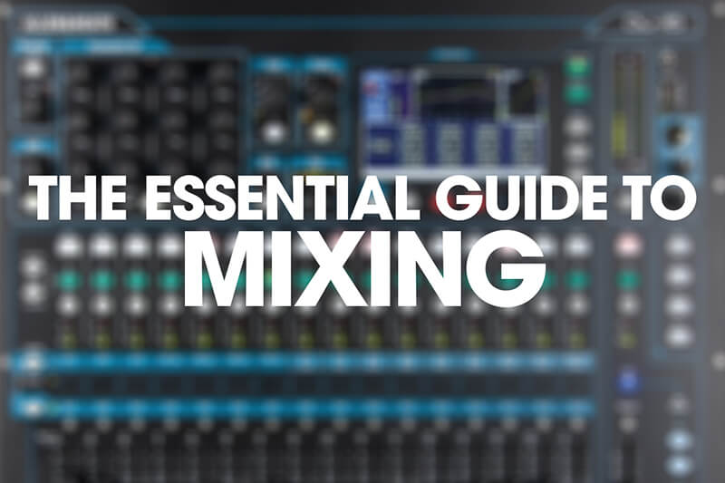 The Essential Guide to Mixing