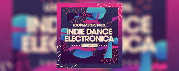 Loopmasters Indie Dance Electronica - Featured Image