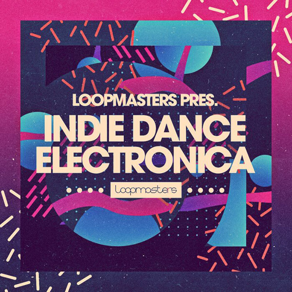 Loopmasters Indie Dance Electronica