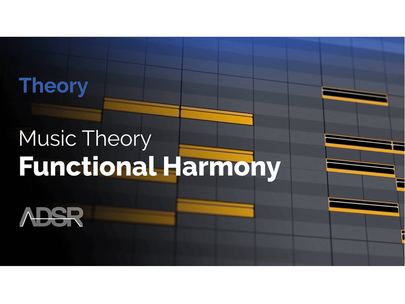 ADSR Sounds Music Theory And Functional Harmony